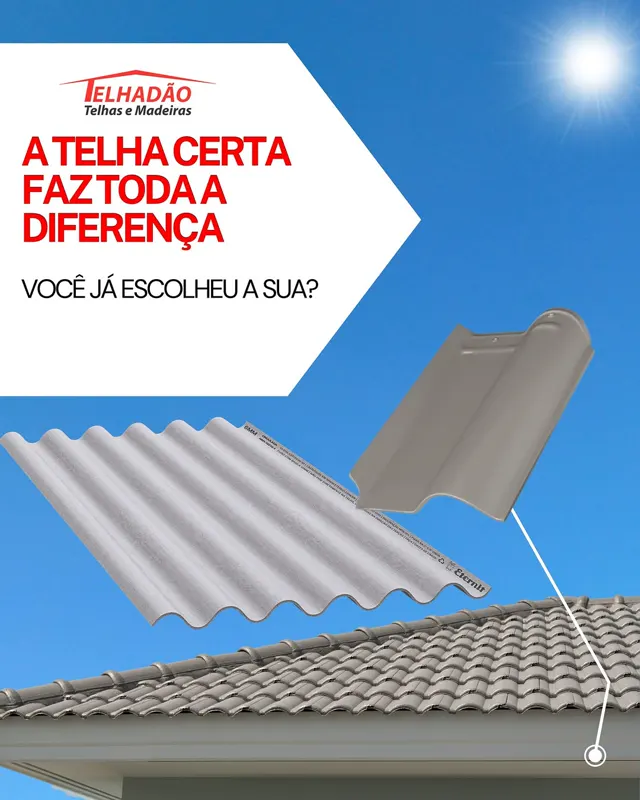 A telha certa faz toda a diferença